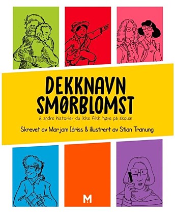 I boka «Dekknavn Smørblomst & andre historier du ike fikk høre på skolen» skriver Marjam Idriss blant annet om forholdet mellom Gunvor Hofmo og Ruth Maier. De kan her sees illustrert av Stian Tranung øverst til høyre. I boka «Dekknavn Smørblomst & andre historier du ike fikk høre på skolen» skriver Marjam Idriss blant annet om forholdet mellom Gunvor Hofmo og Ruth Maier. De kan her sees illustrert av Stian Tranung øverst til høyre.