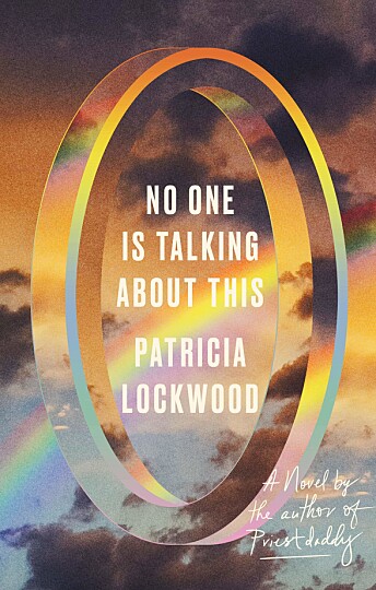 «No one is talking about this» er debut- romanen til amerikanske Patricia Lockwood. «No one is talking about this» er debut- romanen til amerikanske Patricia Lockwood.