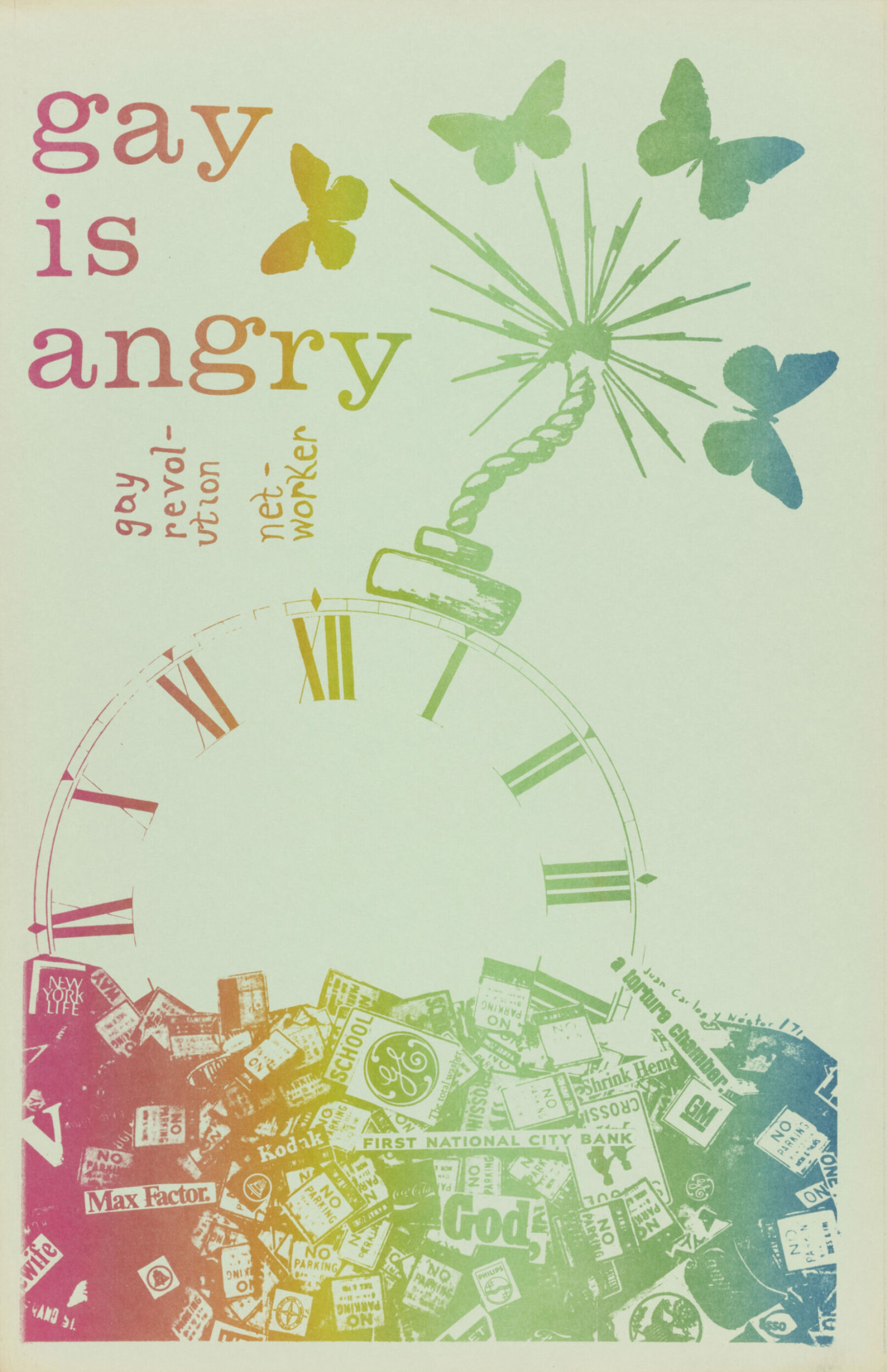 I plakaten «Gay is Angry: Gay Revolution Networker» (1971) har designerne Juan Carlos Vidal og poeten Néstor Latrónico lekt seg med motsetningene glad (gay) og sint. Den nedre delen av plakaten er dekket av en haug med velkjente amerikanske symboler, referanser til gud og urovekkende setninger som «et torturkammer». Oppå haugen er en bombe, men fra den tente lunta stiger sommerfugler, ikke ild. Plakaten ble laget som forside til en Third World Gay Revolution (TWGR) sine kalendere, en protest organisert av svarte og latin-amerikanske medlemmer av Gay Liberation Front. I plakaten «Gay is Angry: Gay Revolution Networker» (1971) har designerne Juan Carlos Vidal og poeten Néstor Latrónico lekt seg med motsetningene glad (gay) og sint. Den nedre delen av plakaten er dekket av en haug med velkjente amerikanske symboler, referanser til gud og urovekkende setninger som «et torturkammer». Oppå haugen er en bombe, men fra den tente lunta stiger sommerfugler, ikke ild. Plakaten ble laget som forside til en Third World Gay Revolution (TWGR) sine kalendere, en protest organisert av svarte og latin-amerikanske medlemmer av Gay Liberation Front.